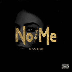 收聽No/Me的Savior (Explicit)歌詞歌曲