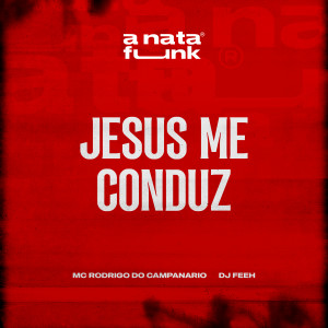 收聽Mc Rodrigo Do Campanario的Jesus Me Conduz歌詞歌曲