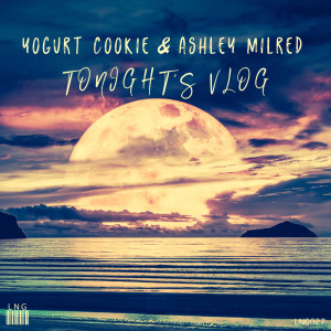 Dengarkan Tonight’s Vlog lagu dari Yogurt Cookie dengan lirik