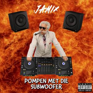 收聽Jamix的Pompen Met Die Subwoofer (Explicit)歌詞歌曲