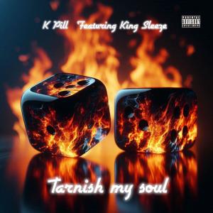 อัลบัม Tarnish My Soul (Explicit) ศิลปิน K Pill