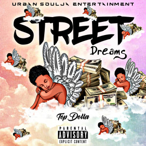 Listen to Street Dreams (Explicit) song with lyrics from Top Dolla