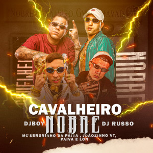 收听MC Joãozinho VT的Só Cavaleiro Nobre歌词歌曲