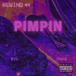 收聽Ryü的PIMPIN' (feat. Yng G) (Explicit)歌詞歌曲