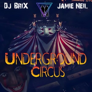 ดาวน์โหลดและฟังเพลง Underground Circus Chapter 4 พร้อมเนื้อเพลงจาก Dj.Brix & Jamie Neil