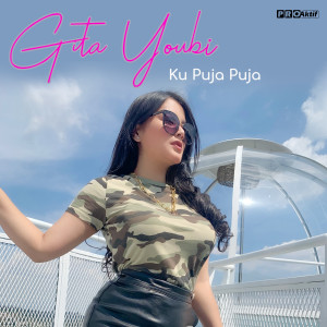 Dengarkan lagu Ku Puja Puja nyanyian Gita Youbi dengan lirik