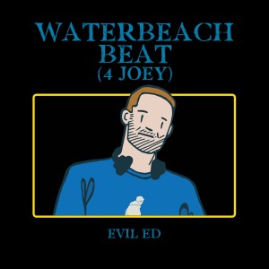 Album Waterbeach Beat (4 Joey) [Village Live] from Evil Ed