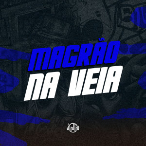 ดาวน์โหลดและฟังเพลง Magrão Na Veia (Explicit) พร้อมเนื้อเพลงจาก DJ Lopez
