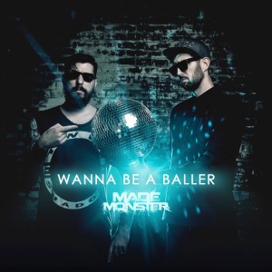 收聽Made Monster的Wanna Be a Baller歌詞歌曲