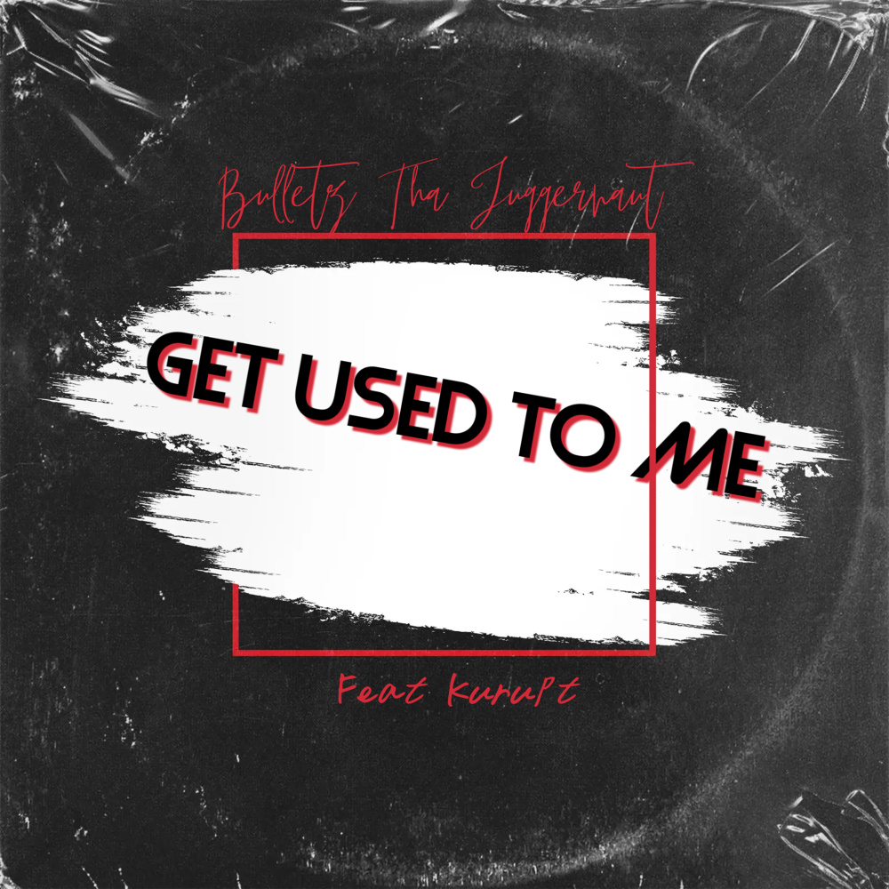 Get Used To Me (feat. Kurupt) (Explicit)