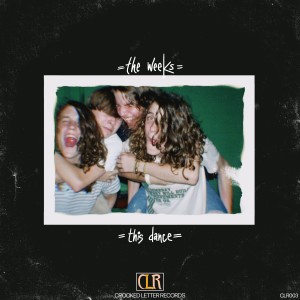收聽The Weeks的This Dance歌詞歌曲