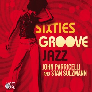 Sixties Groove Jazz dari John Parricelli