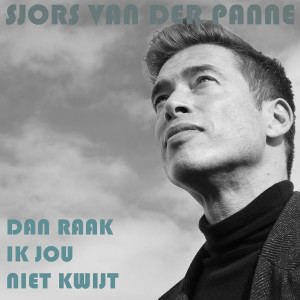 Sjors van der Panne的專輯Dan Raak Ik Jou Niet Kwijt