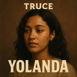 收聽Truce的Yolanda歌詞歌曲