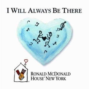收聽The Ronald McDonald House New York Band and Choir的I Will Always Be There (Album Version)歌詞歌曲