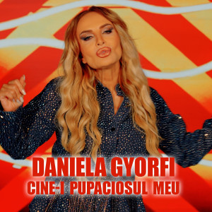 Listen to Cine-I Pupaciosul Meu song with lyrics from Daniela Gyorfi