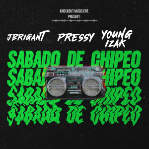 J.Brigant的專輯Sabado De Chipeo (Explicit)