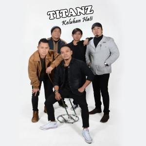 Listen to Keluhan Hati song with lyrics from Titanz Band