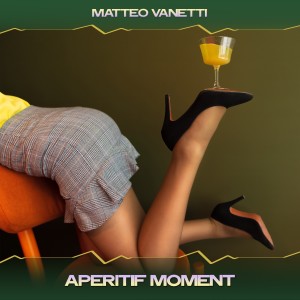 Matteo Vanetti的專輯Aperitif Moment