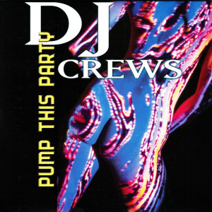 ดาวน์โหลดและฟังเพลง Pump This Party (Radio Cut) พร้อมเนื้อเพลงจาก DJ Crews