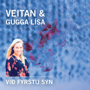Dengarkan lagu Við fyrstu sýn nyanyian Gugga Lisa dengan lirik