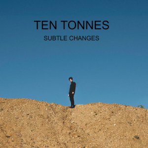 Album Subtle Changes from Ten Tonnes