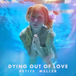 收聽Petite Meller的Dying out of Love歌詞歌曲