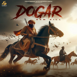 Listen to Dogar song with lyrics from Sam Gill