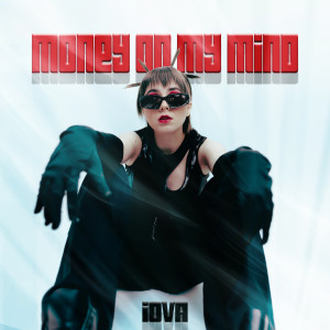 Dengarkan Money On My Mind lagu dari IOVA dengan lirik
