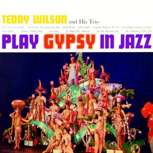 ดาวน์โหลดและฟังเพลง All I Need Is The GIrl พร้อมเนื้อเพลงจาก Teddy Wilson