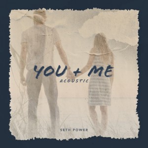 ดาวน์โหลดและฟังเพลง You & Me (Acoustic) พร้อมเนื้อเพลงจาก Seth Power