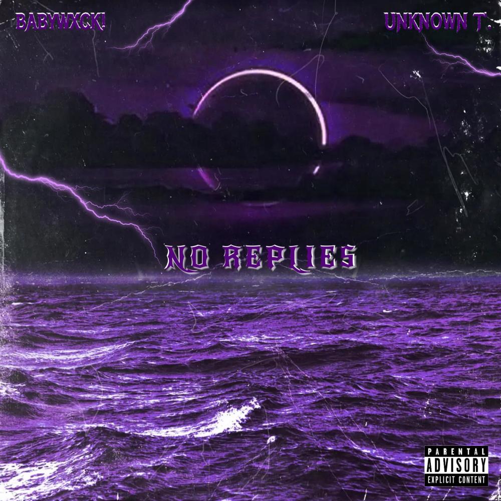 No Replies (feat. Unknown T) (Explicit)