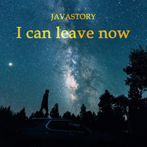 Album I Can Leave Now oleh Javastory