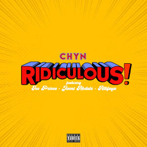 收聽Chyn的Ridiculous (Explicit)歌詞歌曲