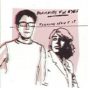 ดาวน์โหลดและฟังเพลง Talking About It (The After Dark Mix) พร้อมเนื้อเพลงจาก Diamonds For Eyes