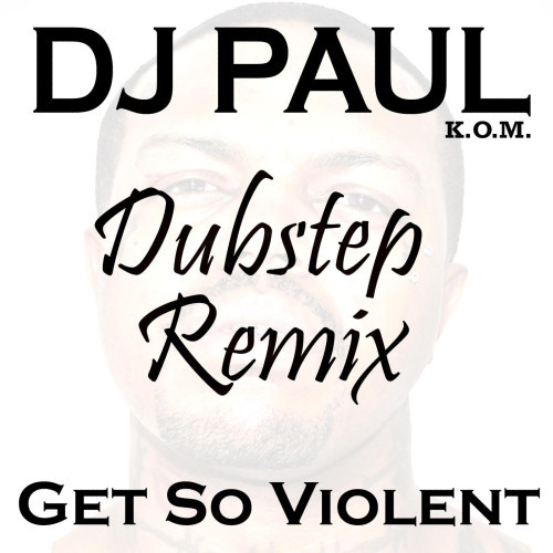 Get So Violent (Dubstep Mix) (Explicit) (Dubstep Mix|Explicit)