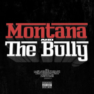 Album Montana and the Bully (Explicit) from B Montana