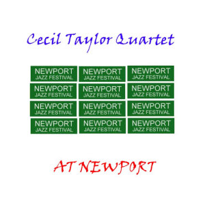 Cecil Taylor Quartet的專輯At Newport