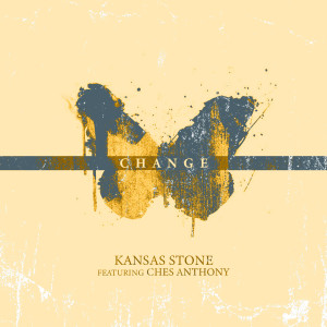 Dengarkan lagu Change nyanyian Kansas Stone dengan lirik