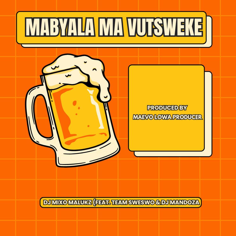 Mabyala Ma Vutsweke (feat. Dj Mixo Malukz, Team Sweswo & Dj Mandoza)
