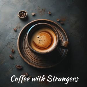 Album Coffee with Strangers oleh Jazz Relax Zone
