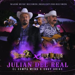 收聽Chuy Urias y Su Division Norteña的Julian Del Real (feat. El Compa Mena)歌詞歌曲