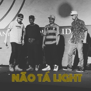 收聽ForteMente Rappers的Não Tá Light歌詞歌曲