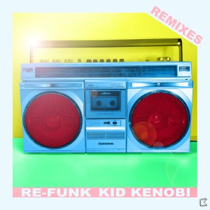Kid Kenobi的專輯Re-Funk Remixes