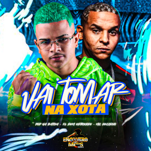 Album VAI TOMAR NA XOTA (Explicit) from Pop Na Batida