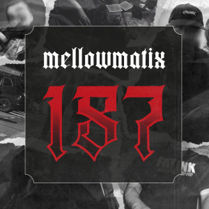 Listen to 187 song with lyrics from Mellowmatix
