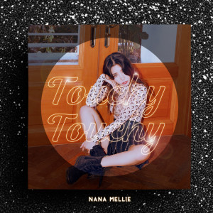 อัลบัม TOUCHY TOUCHY ศิลปิน Nana Mellie