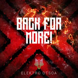 Listen to Back For More! song with lyrics from Elektro Otsoa