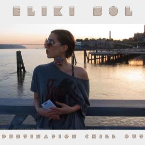Eliki Sol的專輯Destination Chill Out (feat. Kafele)