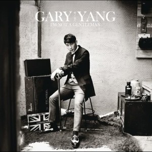 I' m Not A Gentleman dari Gary Yang